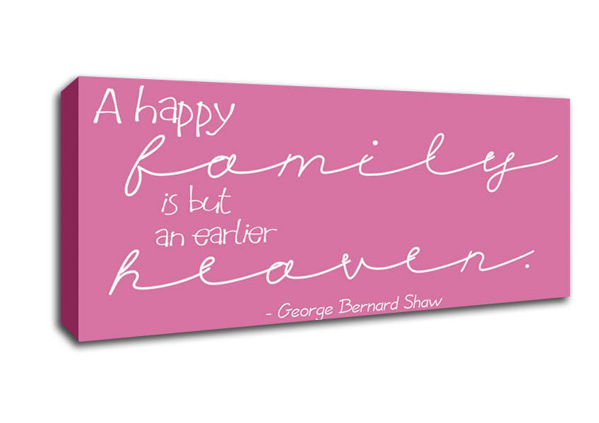 Picture of Famous Quote George Bernard Shaw A Happy Family Pink Panoramic Canvas Wall Art