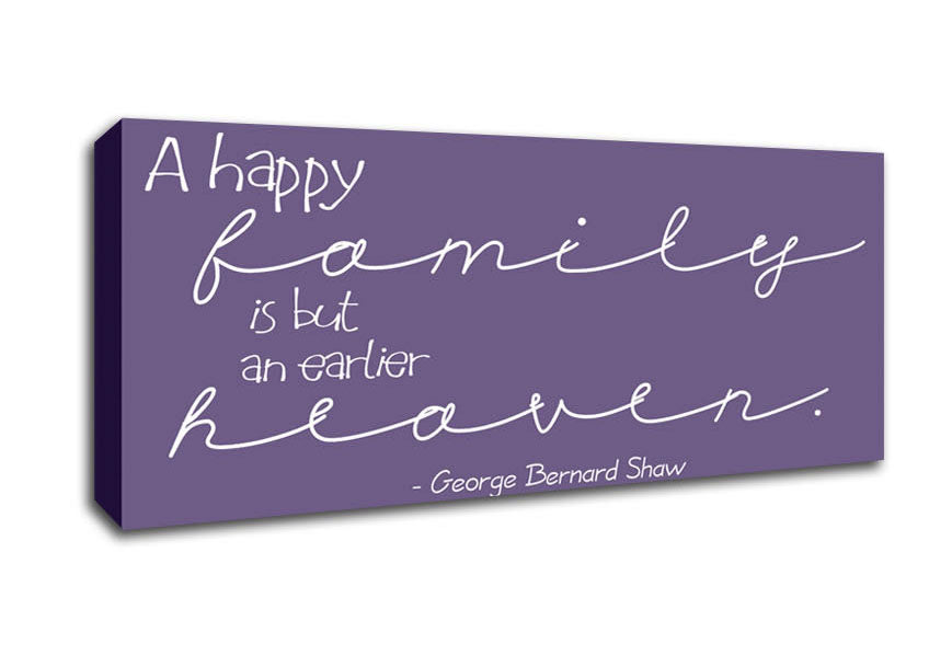 Picture of Family Quote George Bernard Shaw A Happy Family Lilac Panoramic Canvas Wall Art