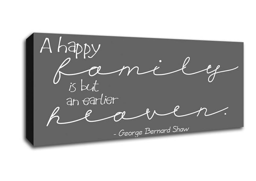 Picture of Family Quote George Bernard Shaw A Happy Family Grey Panoramic Canvas Wall Art