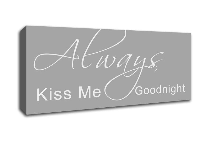 Picture of Love Quote Always Kiss Me Goodnight 2 Grey White Panoramic Canvas Wall Art