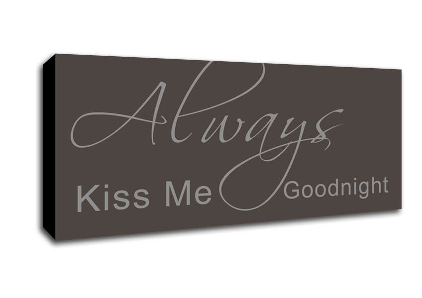 Picture of Love Quote Always Kiss Me Goodnight 2 Chocolate Panoramic Canvas Wall Art