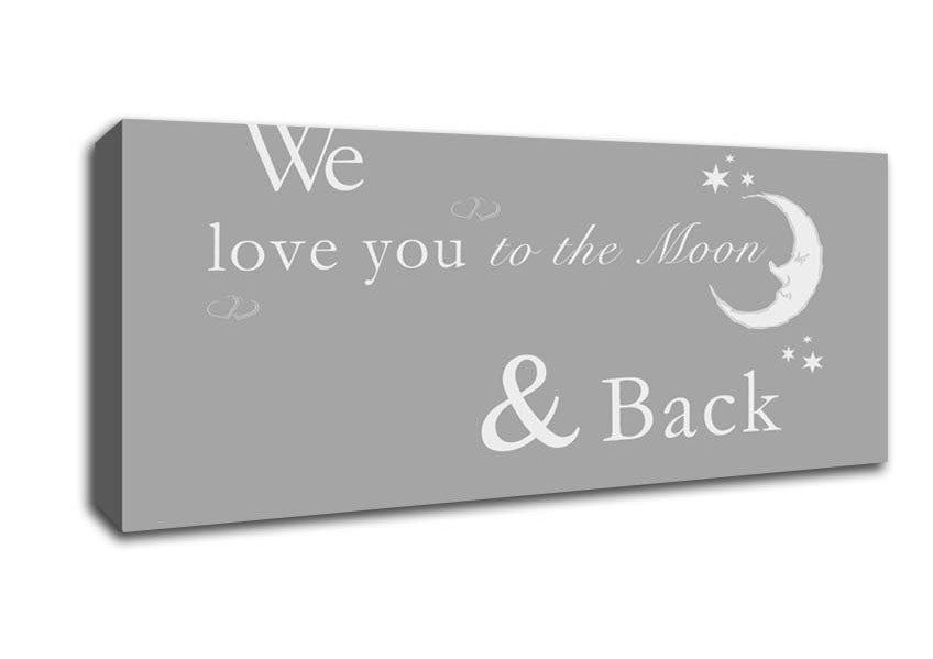 Picture of Nursery Quote We Love You To The Moon And Back 2 Grey White Panoramic Canvas Wall Art