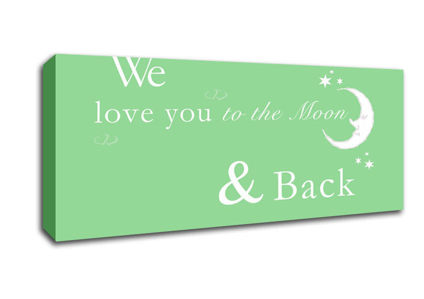 Picture of Nursery Quote We Love You To The Moon And Back 2 Green Panoramic Canvas Wall Art
