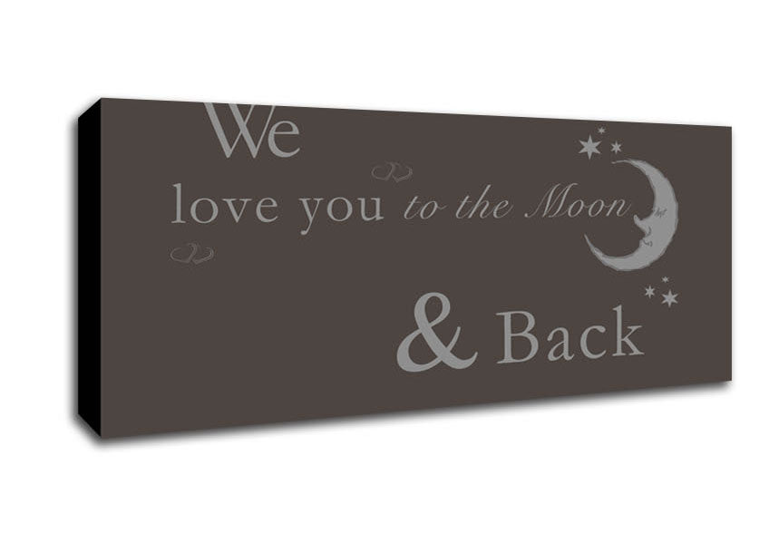 Picture of Nursery Quote We Love You To The Moon And Back 2 Chocolate Panoramic Canvas Wall Art