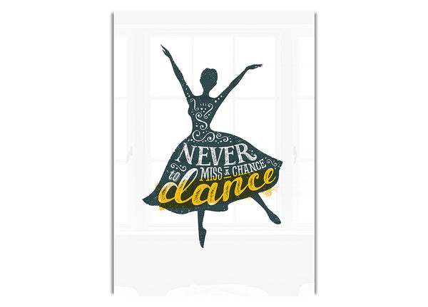 Never Miss A Chance To Dance 1