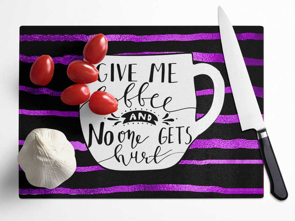 Give Me Coffee Glass Chopping Board