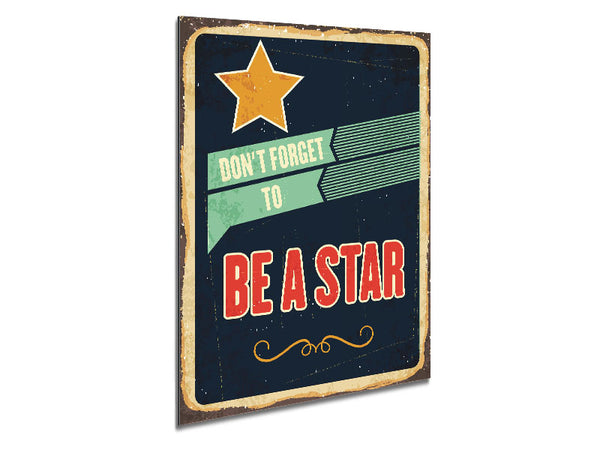 Don't Forget To Be A Star Metal Print