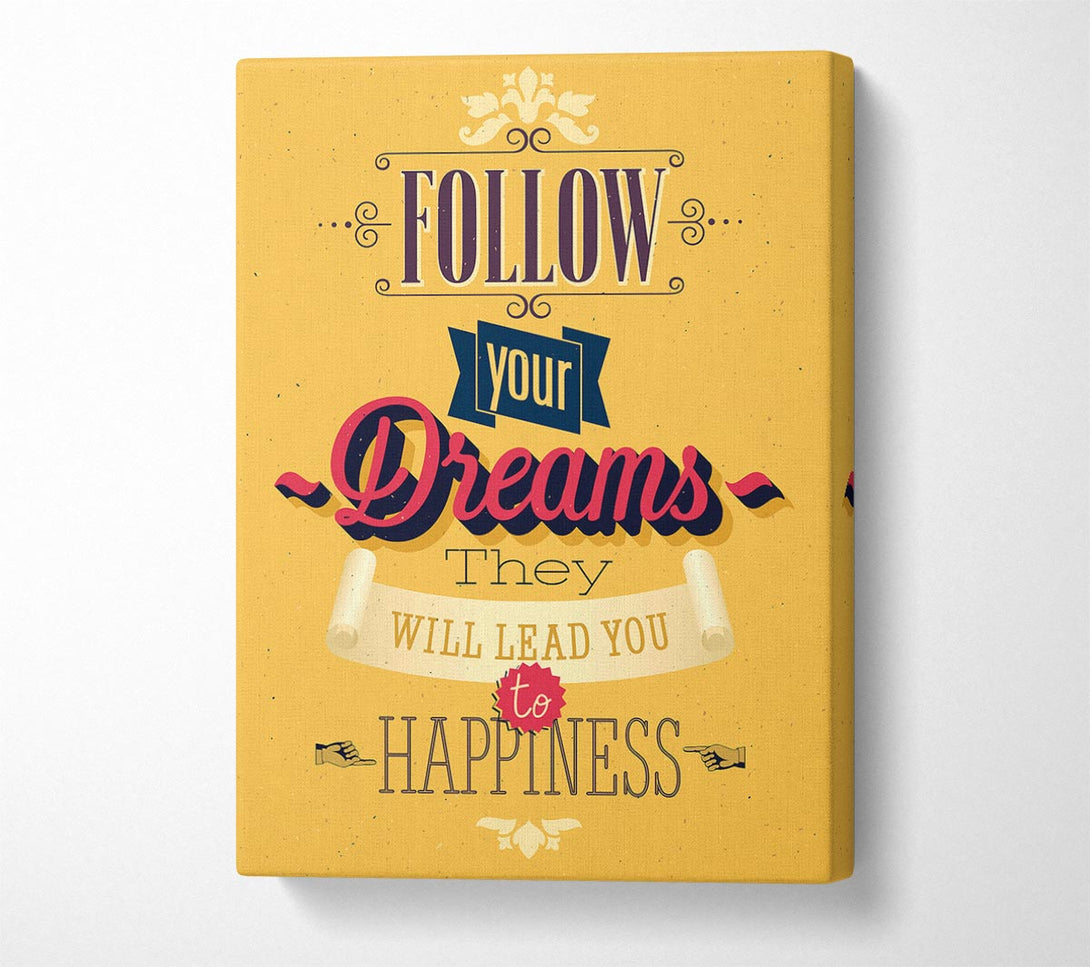  A Canvas Print of Follow Your Dreams 1 Canvas Print