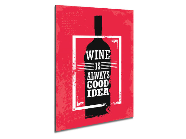 Wein ist immer eine gute Idee