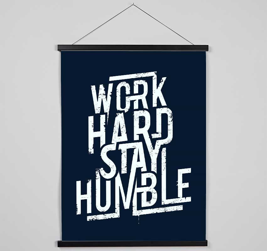 Work Hard Stay Humble Blue Hanging Poster - Wallart-Direct UK