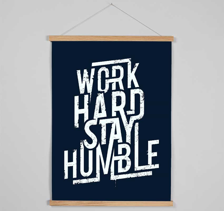 Work Hard Stay Humble Blue Hanging Poster - Wallart-Direct UK