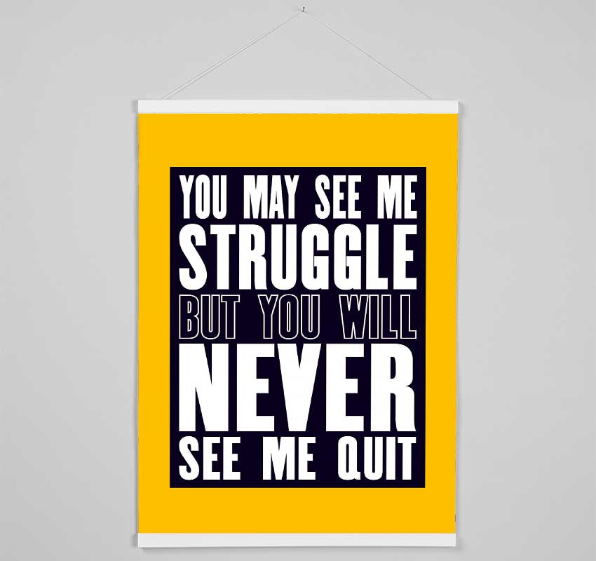 You May See Me Struggle Hanging Poster - Wallart-Direct UK