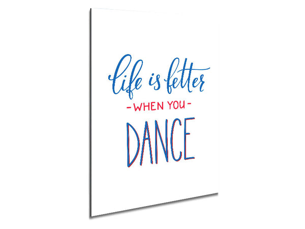 Life Is Better When You Dance 1 Metal Print