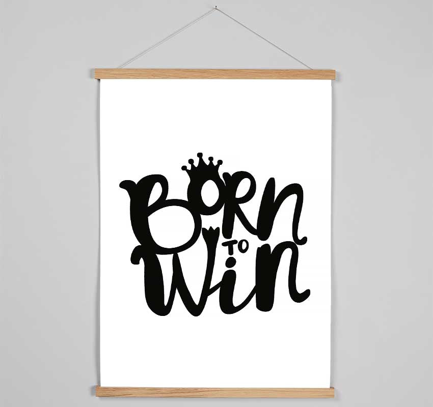 Born To Win Hanging Poster - Wallart-Direct UK