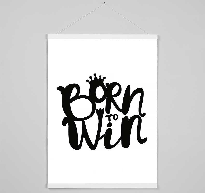 Born To Win Hanging Poster - Wallart-Direct UK