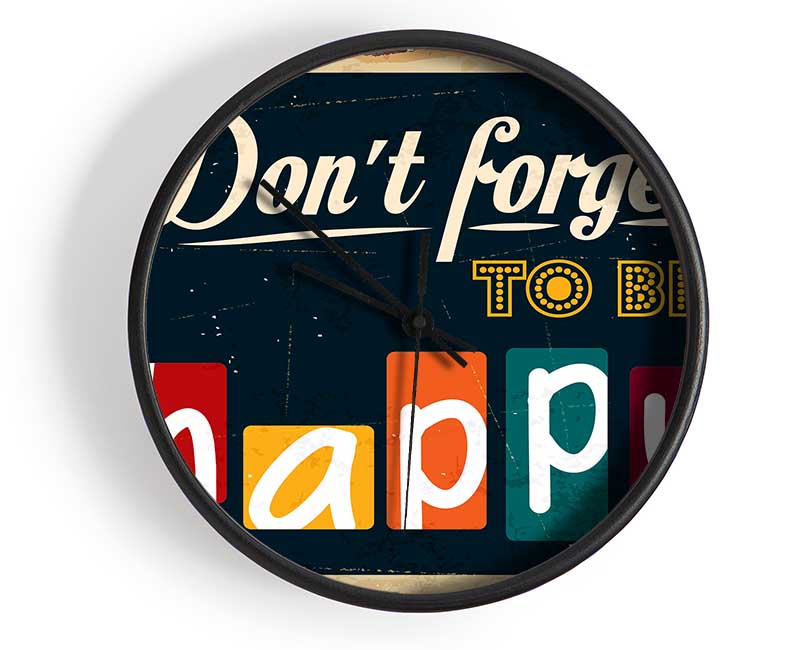 Don't Forget To Be Happy Clock - Wallart-Direct UK