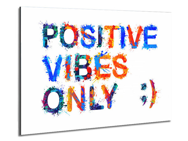 Positive Vibes Only Metal Print