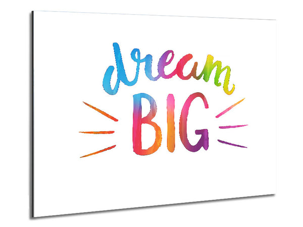 Dream Big Metal Print