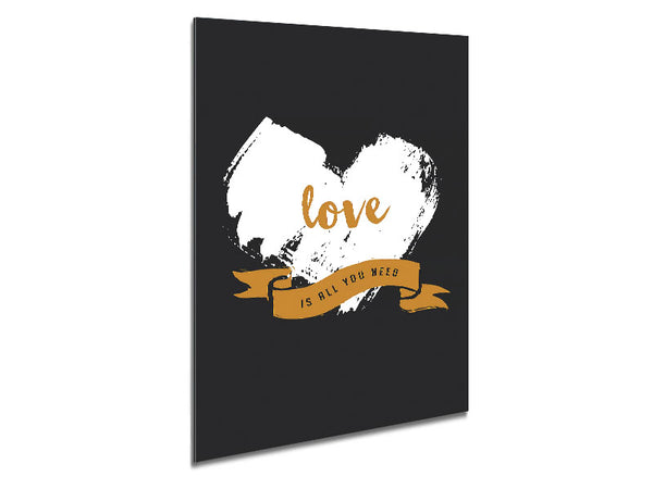 Love Is All You Need Metal Print