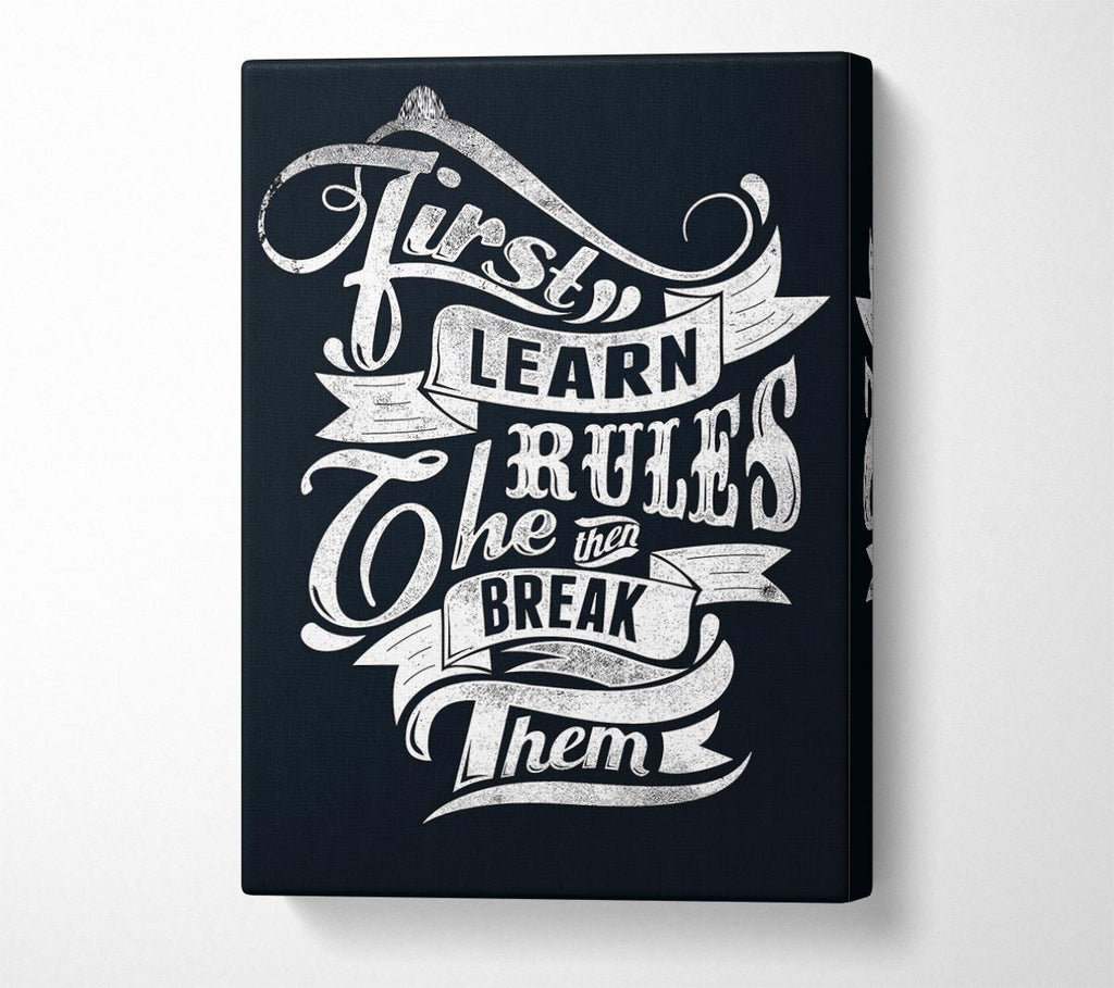 Picture of First Learn The Rules Canvas Print Wall Art