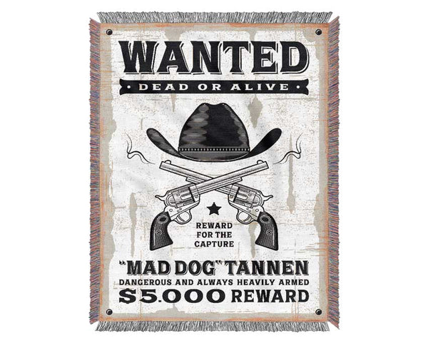 Mad Dog Wanted Dead Or Alive Woven Blanket