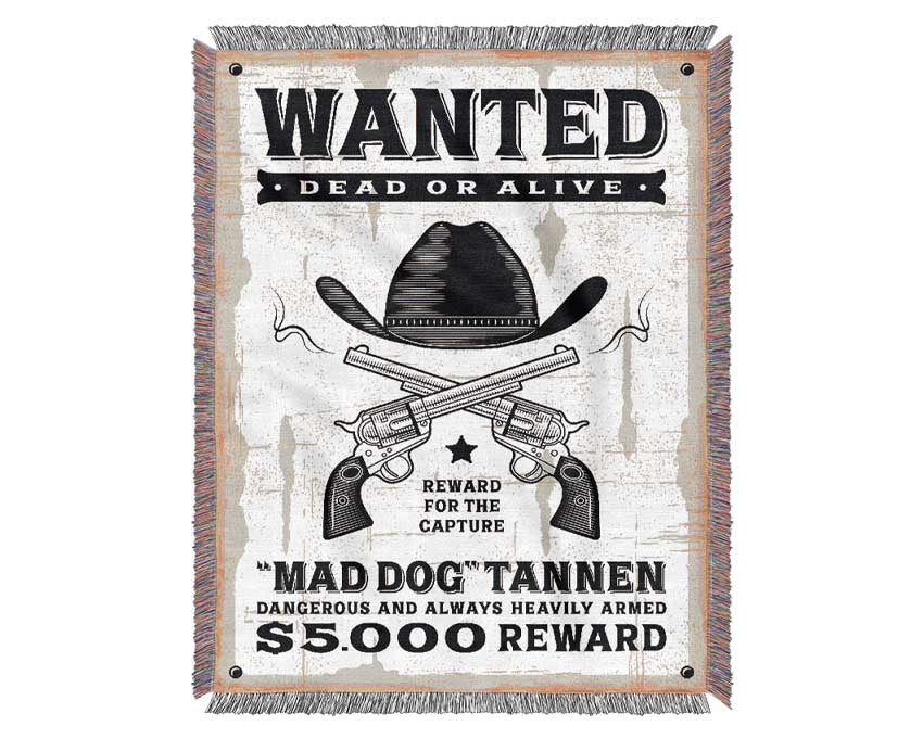 Mad Dog Wanted Dead Or Alive Woven Blanket