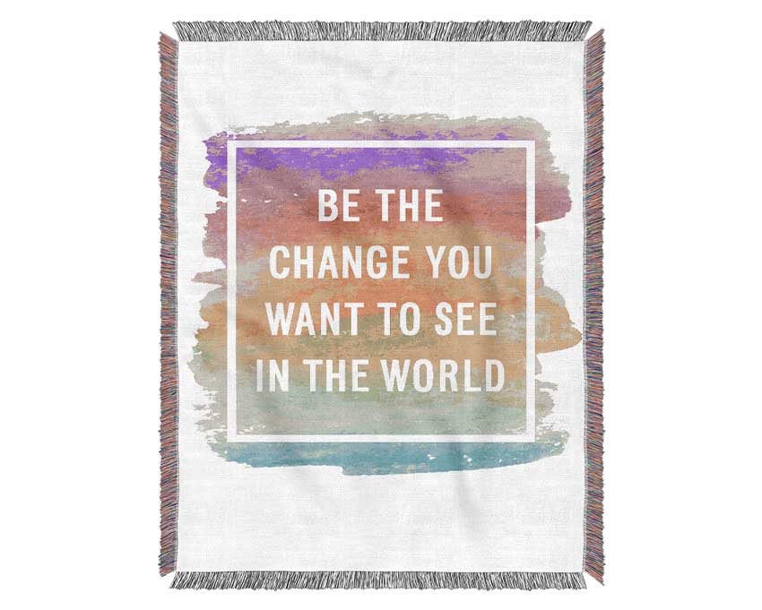Be The Change You Want To See Woven Blanket
