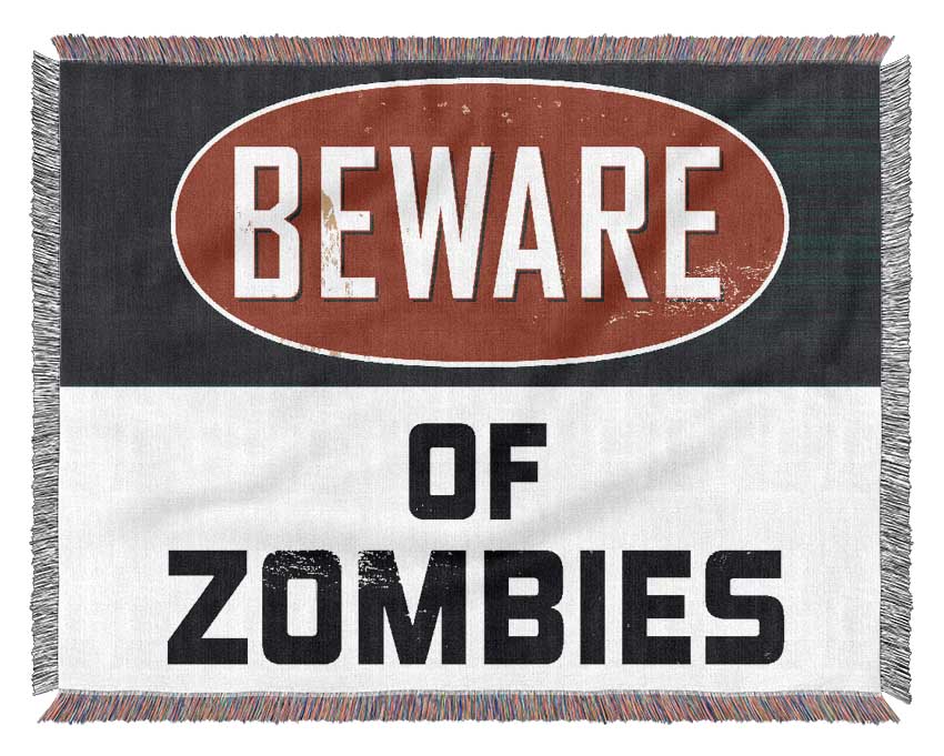 Beware Of Zombies Woven Blanket