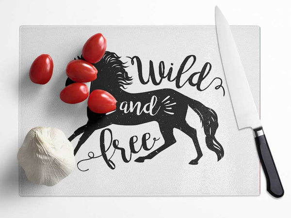 Wild And Free Like A Horse Glass Chopping Board