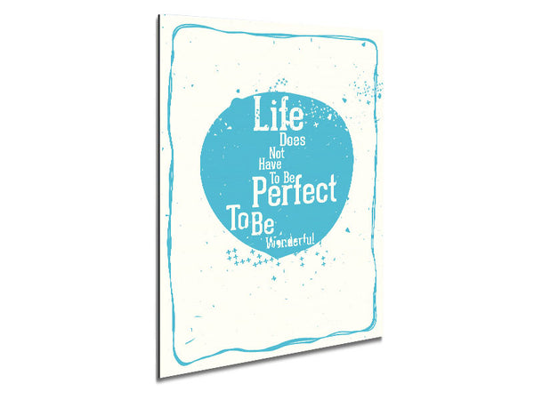 Life Does Not Have To Be Metal Print
