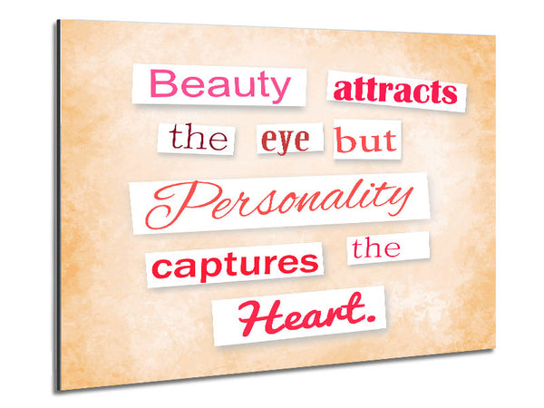 Beauty Attracts The Eye But Metal Print