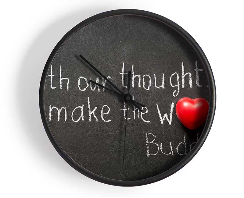 With Our Thoughts We Make The World Clock - Wallart-Direct UK
