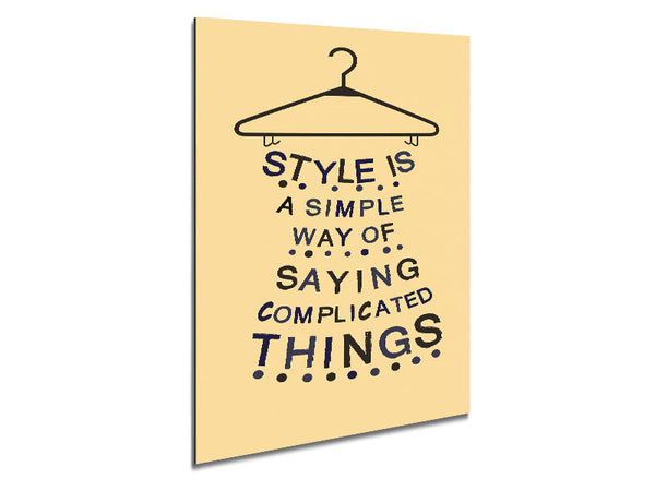 Style Is A Simple Way Metal Print