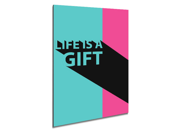 Life Is A Gift Metal Print