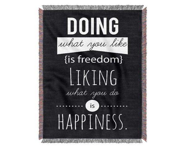 Doing What You Like Is Freedom Woven Blanket