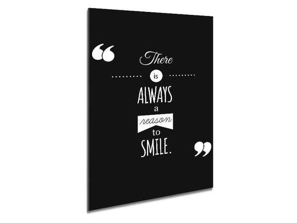 There Is Always A Reason To Smile Metal Print