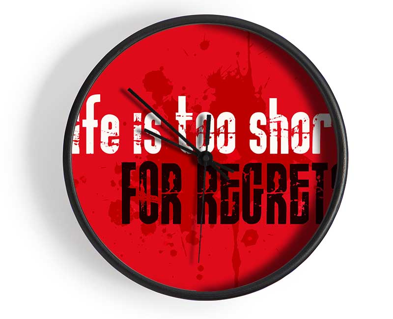 Life Is To Short For Regrets Clock - Wallart-Direct UK