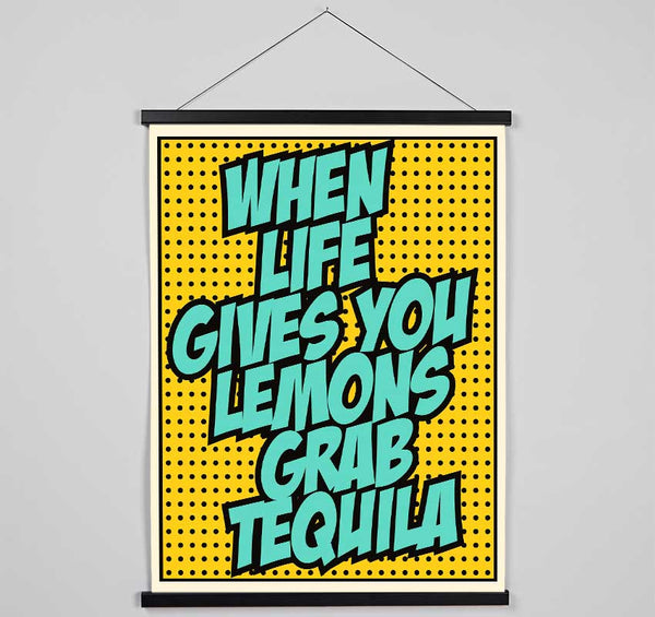 When Life Gives You Lemons Tequila 1 Hanging Poster - Wallart-Direct UK