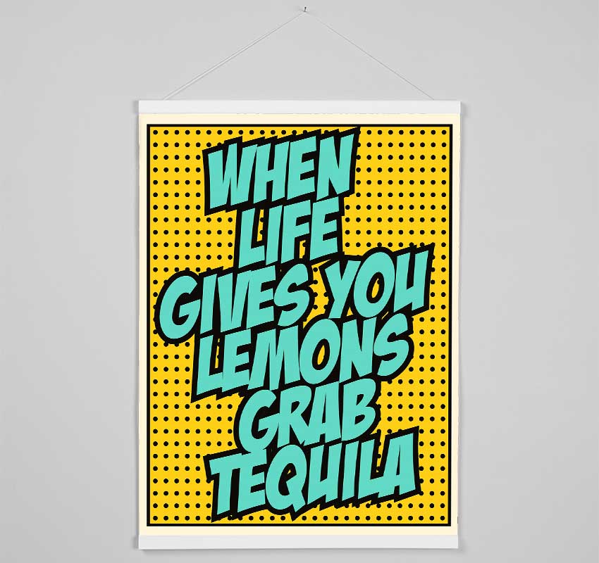 When Life Gives You Lemons Tequila 1 Hanging Poster - Wallart-Direct UK