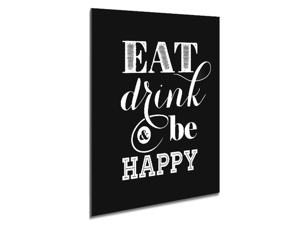 Eat Drink And Be Happy Metal Print