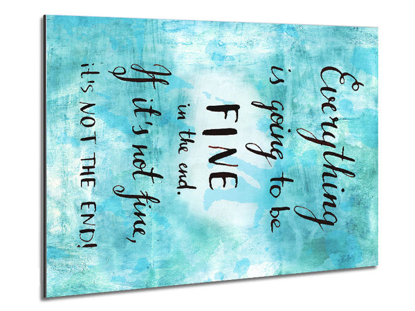 Everything Is Going To Be Fine Metal Print