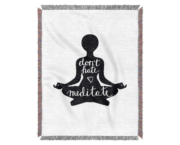 Don't Hate Meditate Woven Blanket