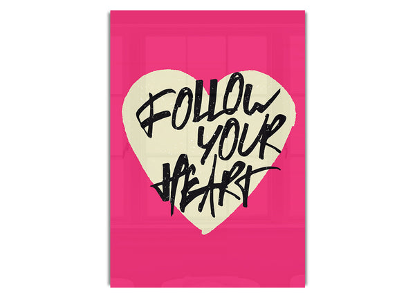 Follow Your heart 1
