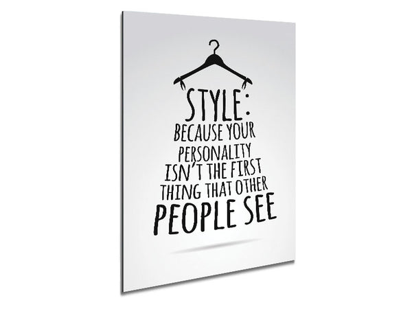 Style Because Your Personality Metal Print