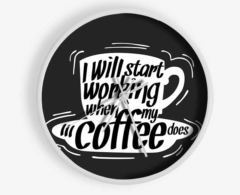 I Will Start Working When Coffee Does Clock - Wallart-Direct UK