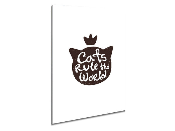 Cats Rule The World Metal Print