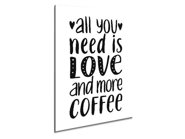 All You need Is Love Coffee 2 Metal Print