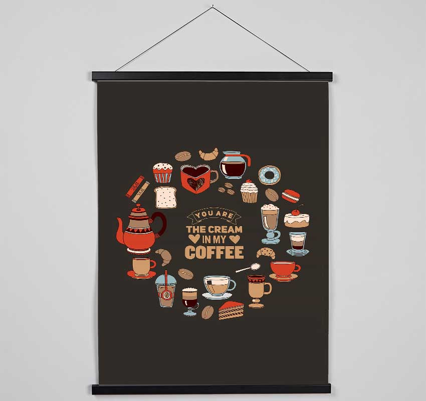 You Are The Cream In My Coffee Hanging Poster - Wallart-Direct UK