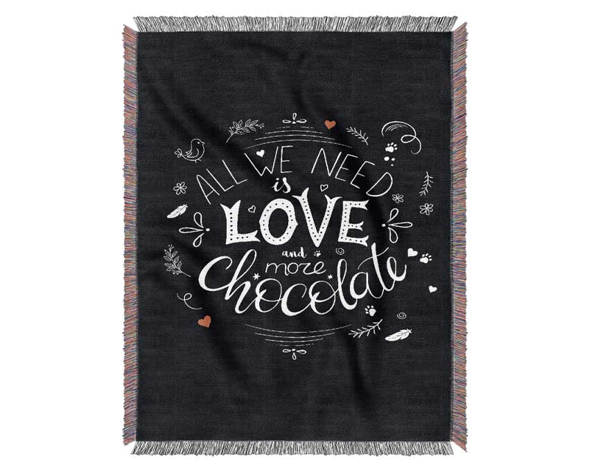 All You Need Is Love And More Chocolate Woven Blanket