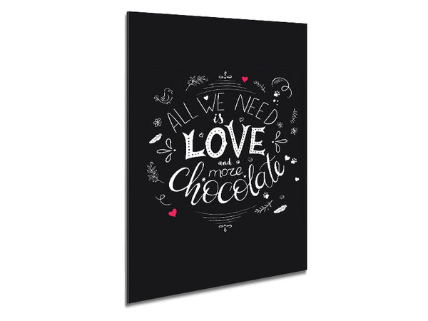 All You Need Is Love And More Chocolate Metal Print
